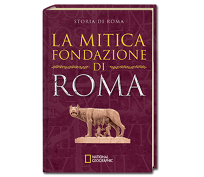 La mitica fondazione di Roma